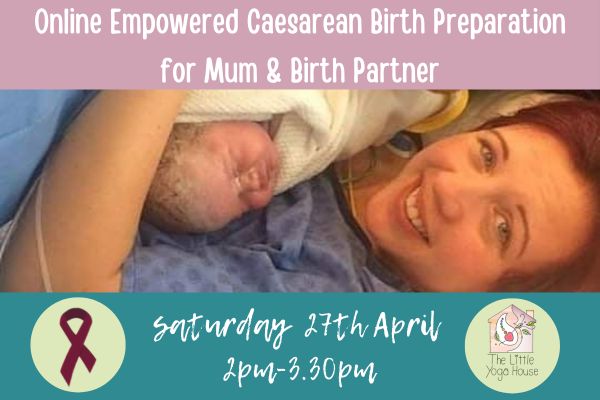 Online Empowered Caesarean Birth Preparation at The Little Yoga House, Belfast
